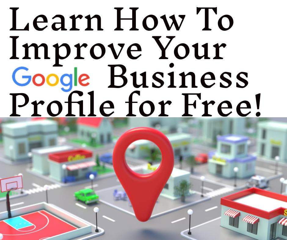 Learn how to improve your Google Business Profile for free! Opens new window.