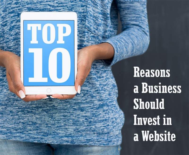 Top 10 reasons a business should invest in a website